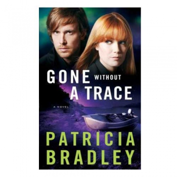 Gone Without A Trace by Patricia Bradley